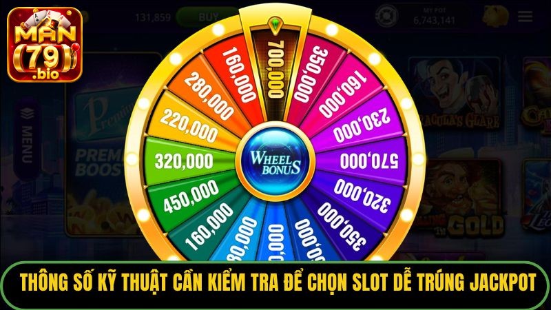 Slot Dễ Trúng Jackpot: Bí Kíp Săn Hũ Cực Đỉnh Từ Cao Thủ 2 Các thông số kỹ thuật cần kiểm tra để chọn slot dễ trúng jackpot.
